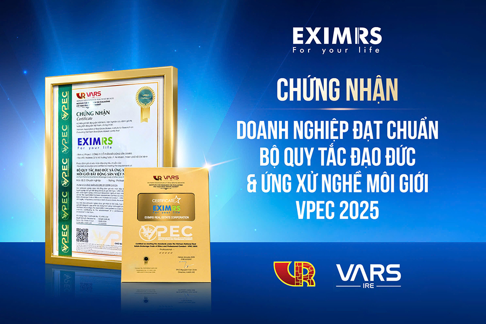 Chứng nhận Doanh nghiệp đạt chuẩn Bộ Quy tắc Đạo đức & Ứng xử nghề Môi giới Bất động sản Việt Nam – VPEC 2025, khẳng định uy tín và chuẩn mực nghề nghiệp của EximRS
